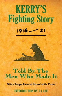 Kerry's Fighting Story 1916 - 1921 - The Kerryman - E-Book