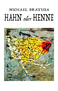 Hahn oder Henne? - Michael Bratusa - E-Book