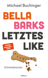 Bella Barks' letztes Like - Michael Buchinger - E-Book