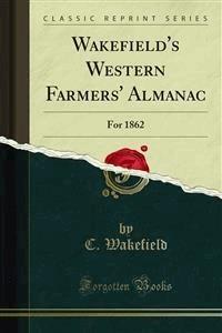 Wakefield's Western Farmers' Almanac - C. Wakefield - E-Book