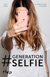Generation Selfie - Christian Cohrs - E-Book