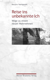 Reise ins unbekannte Ich - Kenjiro Yoshigasaki - E-Book