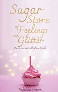 Sugar Store of Feelings and Glitter - Rebekka Posern - E-Book
