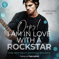 Oops! I am in love with a Rockstar - Soundtracks of Passion, Band 2 (Ungekürzt) - Angelika Süss - Hörbuch