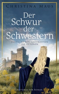 Der Schwur der Schwestern - Christina Maus - E-Book