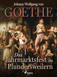 Das Jahrmarktsfest zu Plundersweilern - Johann Wolfgang von Goethe - E-Book