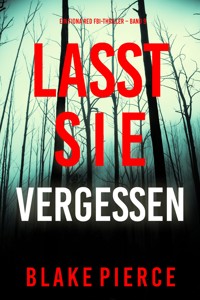 Lasst Sie Vergessen (Ein Fiona Red FBI-Thriller – Band 9) - Blake Pierce - E-Book