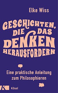 Geschichten, die das Denken herausfordern - Elke Wiss - E-Book