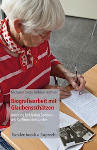 Biografiearbeit mit Glaubensschätzen - Michaela Frölich - E-Book