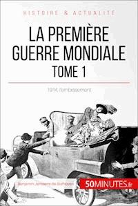 La Première Guerre mondiale (Tome 1) - Benjamin Janssens de Bisthoven - E-Book