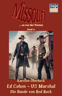 Ed Cohen – US Marshal - Die Bande von Red Rock - Karsten Oberbeck - E-Book