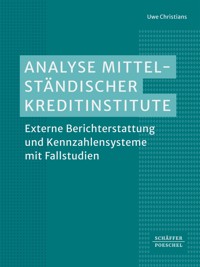 Analyse mittelständischer Kreditinstitute - Uwe Christians - E-Book