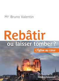Rebâtir ou laisser tomber - Bruno Valentin - E-Book