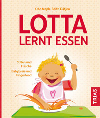 Lotta lernt essen - Edith Gätjen - E-Book