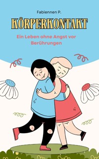 Körperkontakt - Fabienne P. - E-Book