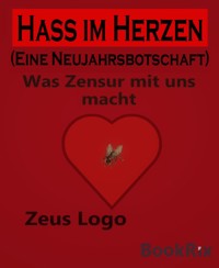 Hass im Herzen (Eine Neujahrsbotschaft) - Zeus Logo - E-Book