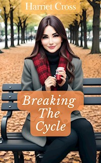 Breaking The Cycle - Harriet Cross - E-Book
