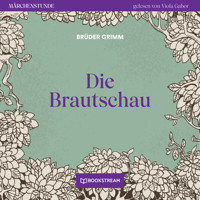 Die Brautschau - Märchenstunde, Folge 104 (Ungekürzt) - Brüder Grimm - Hörbuch