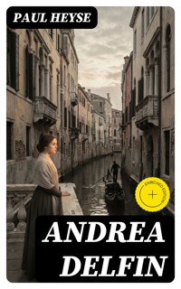 Andrea Delfin - Paul Heyse - E-Book
