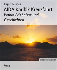 AIDA Karibik Kreuzfahrt - Jürgen Reintjes - E-Book