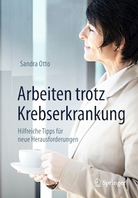 Arbeiten trotz Krebserkrankung - Sandra Otto - E-Book