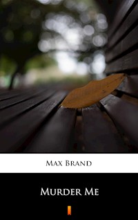 Murder Me - Max Brand - E-Book