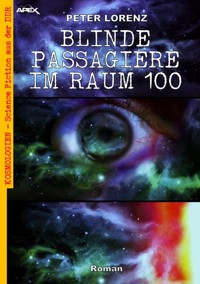 BLINDE PASSAGIERE IM RAUM 100 - Peter Lorenz - E-Book