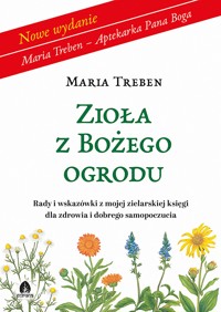 Zioła z Bożego ogrodu - Maria Treben - E-Book