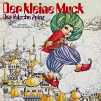 Der kleine Muck / Der falsche Prinz - Wilhelm  Hauff - Hörbuch