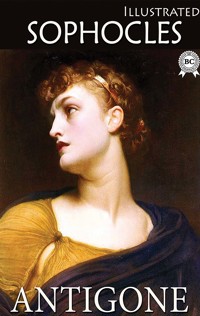 Antigone. Illustrated - Sophocles - E-Book
