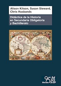 Didáctica de la historia en Secundaria Obligatoria y Bachillerato - Alison Kitson - E-Book