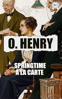 Springtime À La Carte - O. Henry - E-Book