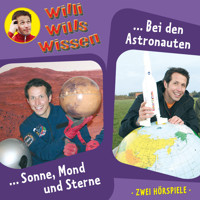 Willi wills wissen, Folge 4: Sonne, Mond und Sterne / Bei den Astronauten - Jessica Sabasch - Hörbuch