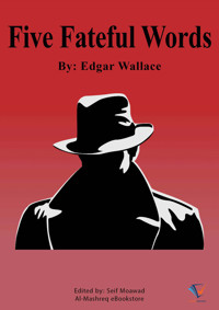 Five Fateful Words - Edgar Wallace - E-Book