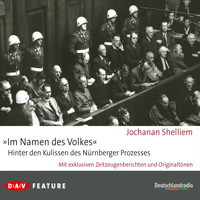 "Im Namen des Volkes" - Hinter den Kulissen des Nürnberger Prozesses - Jochanan Shelliem - Hörbuch