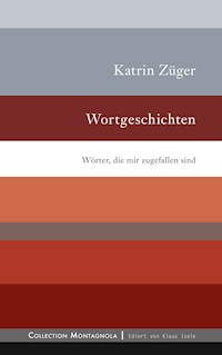 Wortgeschichten - Katrin Züger - E-Book