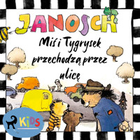 Miś i Tygrysek przechodzą przez ulicę - Janosch - Hörbuch