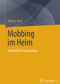 Mobbing im Heim - Markus Dietl - E-Book