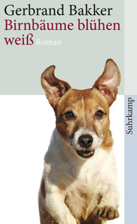 Birnbäume blühen weiß - Gerbrand Bakker - E-Book