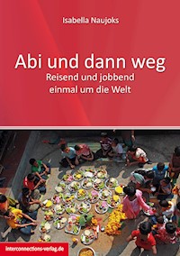 Abi und dann weg - Isabella Naujoks - E-Book