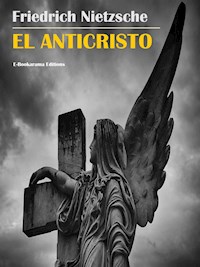 El Anticristo - Friedrich Nietzsche - E-Book