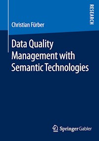 Data Quality Management with Semantic Technologies - Christian Fürber - E-Book