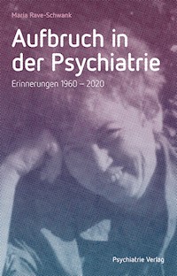 Aufbruch in der Psychiatrie - Maria Rave-Schwank - E-Book