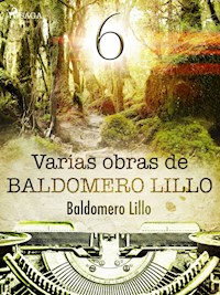Varias obras de Baldomero Lillo VI - Baldomero Lillo - E-Book