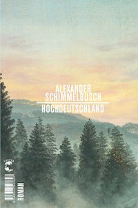 Hochdeutschland - Alexander Schimmelbusch - E-Book