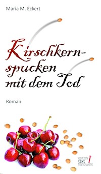 Kirschkernspucken mit dem Tod - Maria M. Eckert - E-Book