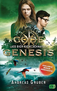 CODE GENESIS – Lass dich nicht schnappen - Andreas Gruber - E-Book
