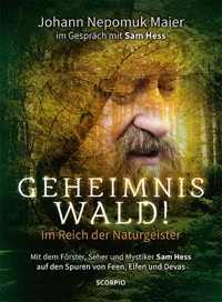 Geheimnis Wald! - Im Reich der Naturgeister - Johann Nepomuk Maier - E-Book