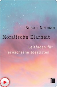 Moralische Klarheit - Susan Neiman - E-Book