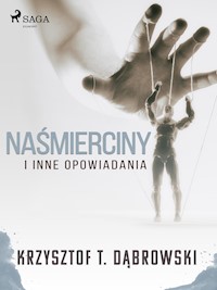 Naśmierciny i inne opowiadania - Krzysztof T. Dąbrowski - E-Book